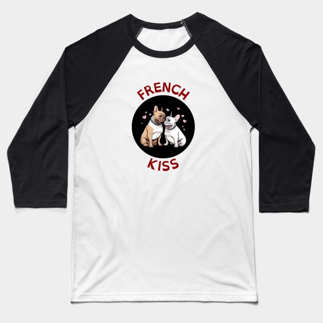 French Kiss | French Bulldog Pun Baseball T-Shirt by Allthingspunny